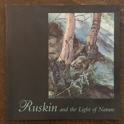 Ruskin and the Light of Nature | Abbot Hall Art Gallery catalogue, 2000, VGC