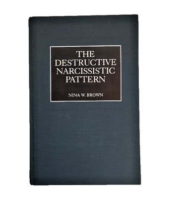 The Destructive Narcissistic Pattern Hardcover Book Nina W. Brown 1998