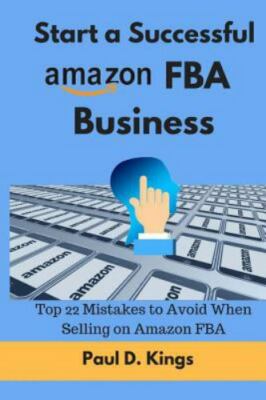 Start a Successful Amazon FBA Business: Top 2- 154700388X, paperback, Kings, new