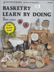 BASKET BASKETRY LEARN BY DOING by SHERI LAWALL 22 pgs 1984 MINOR WEAR CLEAN