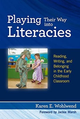 Playing Their Way Into Literacies: Reading, Writing and Belonging in the Early