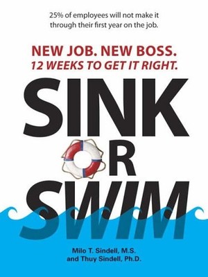 Sink or Swim: New Job, New Boss, 12 Weeks to Get it Right,Milo T