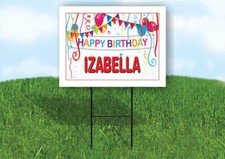 IZABELLA HAPPY BIRTHDAY BALLOONS 18 in x 24 in Yard Sign Road Sign with Stand