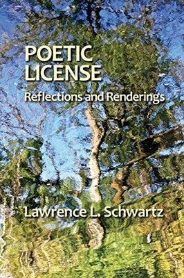Schwartz - Poetic License  Reflections and Renderings - New paperback - S9000z