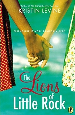 The Lions of Little rock (Friendship Is More Than Skin Deep) - Krsitin Levine
