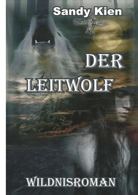 Sandy Kien | Der Leitwolf | Buch | Deutsch (2019) | Wildnisroman | 476 S.