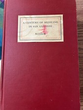 A Century of Medicine in San Antonio by Pat Ireland Nixon; 1936; First Edition