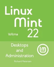 Linux Mint 22: Desktops and Administration