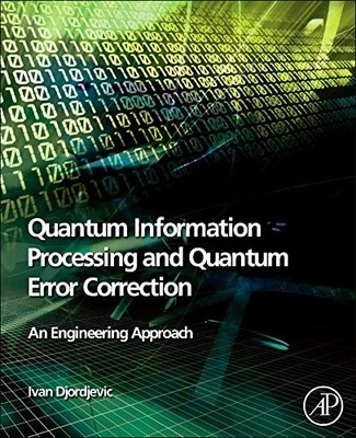 QUANTUM INFORMATION PROCESSING AND QUANTUM ERROR By Ivan Djordjevic - Hardcover