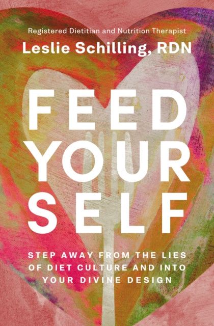 Feed Yourself by Leslie Schilling (Paperback Book)