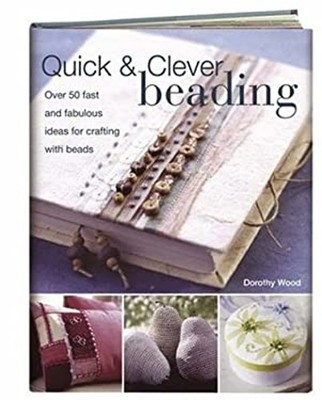 Quick and Clever Beading Paperback Dorothy Wood