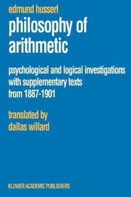 Philosophy of Arithmetic: Psychological and Logical Investigations with Suppleme
