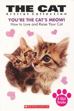 The Cat Artlist Collection: You're the Cat's Meow! How to Love and Raise You...