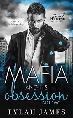 The Mafia and His Obsession: Part 2: 5..., James, Lylah