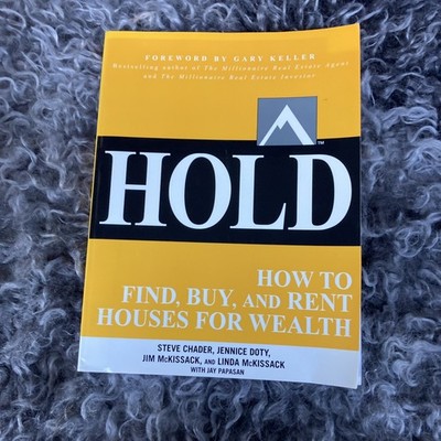 HOLD: How to Find, Buy, and Rent Houses for Wealth by Linda McKissack, Steve...