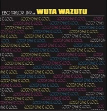 Ebo Taylor Jr.  Wut - Gotta Take It Cool - CD - G1398z