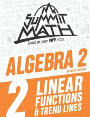 Summit Math Algebra 2 Book 2: Linear Functions and Trend Lines by Joujan, Ale...