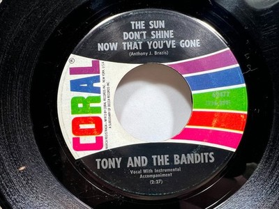 Tony And The Bandits - Sun Don't Shine Now That You've Gone 45 1966 Coral 62477