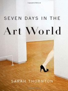 Seven Days in the Art World von Thornton, Sarah | Buch | Zustand gut