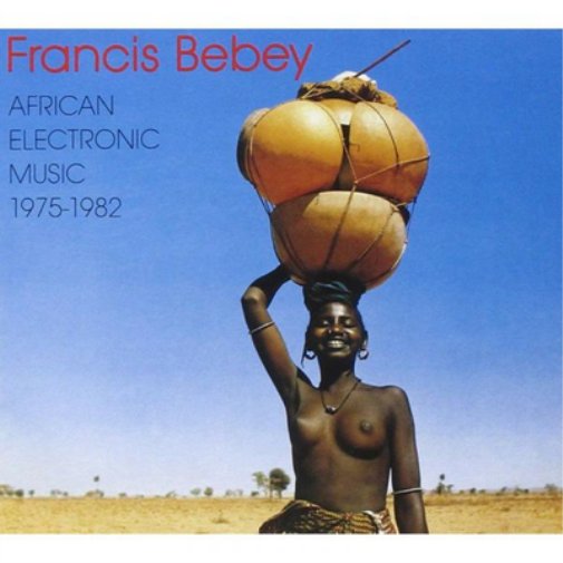 Francis Bebey African Electronic Music 1975-1982 (Vinyl LP) 12" Album