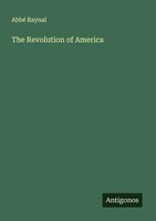 Abbé Raynal | The Revolution Of America | Taschenbuch | Englisch (2025)