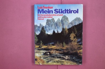 307545 Luis Trenker MEIN SÜDTIROL C. Bertelsmann Verlag Ein Herzensbekenntnis zu