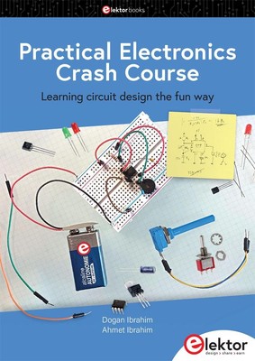 Practical Electronics Crash Course | Ibrahim, Dogan | Ibrahim, Ahmet