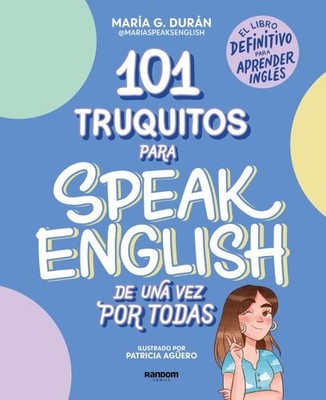 101 truquitos para speak English de una vez por todas / 101 Tricks to Speak E...