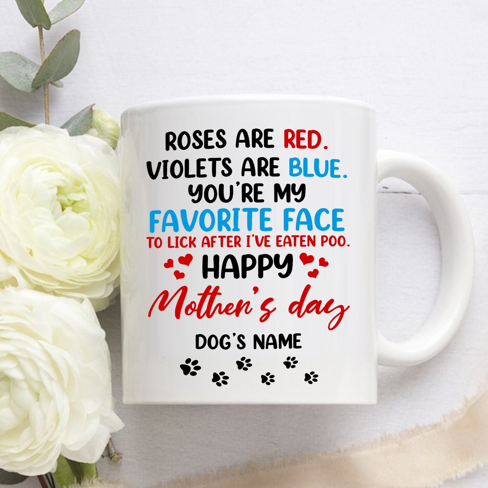 Personalized Dog Mug Roses Are Red Violets Are Blue You're My Favorite Face To