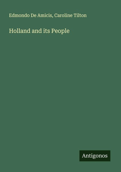 Edmondo De Amicis (U. A.) | Holland And Its People | Taschenbuch | Englisch-image