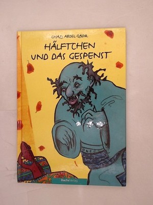 Hälftchen und das Gespenst Ghazi Abdel-Qadir. Ill. von Birgitta Heiskel Abdel-Qa