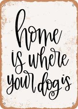 METAL SIGN - Home is Where Your Dog Is - Vintage Look