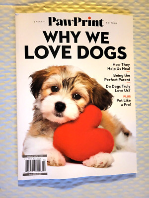 WHY WE LOVE DOGS - Paw Print Special Edition - Help Us Heal - Pet Like a Pro