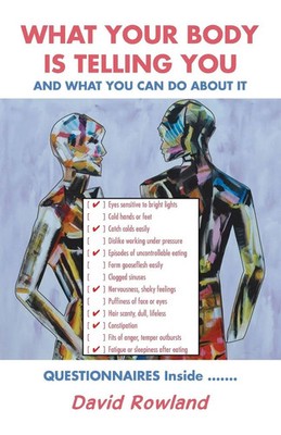 What Your Body Is Telling You And What You Can Do About It David Rowland Buch