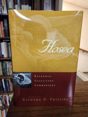 Hosea by Richard D. Phillips (2021, Hardcover)