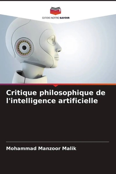 Mohammad Manzoor Malik | Critique Philosophique De L'intelligence Artificielle-image