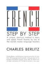 French Step-By-Step: A Unique, Short-Cut Method to Learn and Speak French...