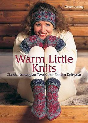 Warm Little Knits: Classic Norwegian Two-Color Pattern Knitwear, Letting, Grete,