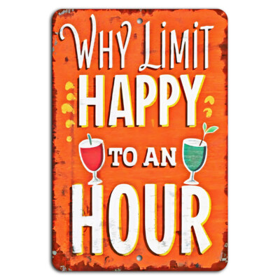Why Limit Happy Hour to an Hour Funny Sign - Bar Room Decor | eBay