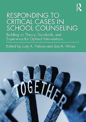 Responding to Critical Cases in School Counseling: Building on Theory, ...