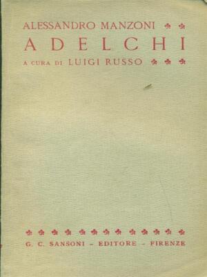 ALESSANDRO MANZONI-ADELCHI LITERATUR/KRITIK/GESCHICHTE LUIGI RUSSO SANSONI 1958
