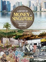 Peter Wilson - A History Of Money In Singapore - Hardback - G245Z