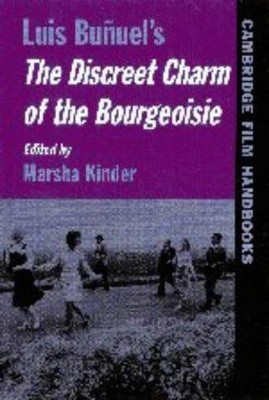 Bunuel's Discreet Charm Bourgeoisie (Cambridge Film Handbooks) - Kinder