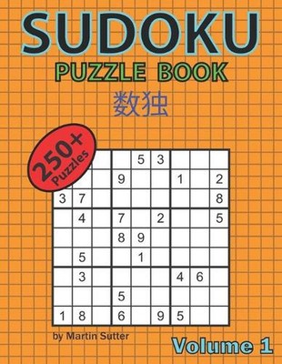 Sudoku Puzzle Book - 250 Plus Puzzles - Volume 1 by Martin Sutter (English) Pape