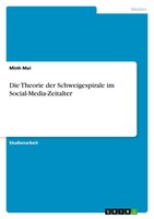 Minh Mai | Die Theorie Der Schweigespirale Im Social-Media-Zeitalter | Buch