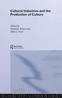 Cultural Industries And The Production Of Culture | Dominic Power (U. A.) | Buch