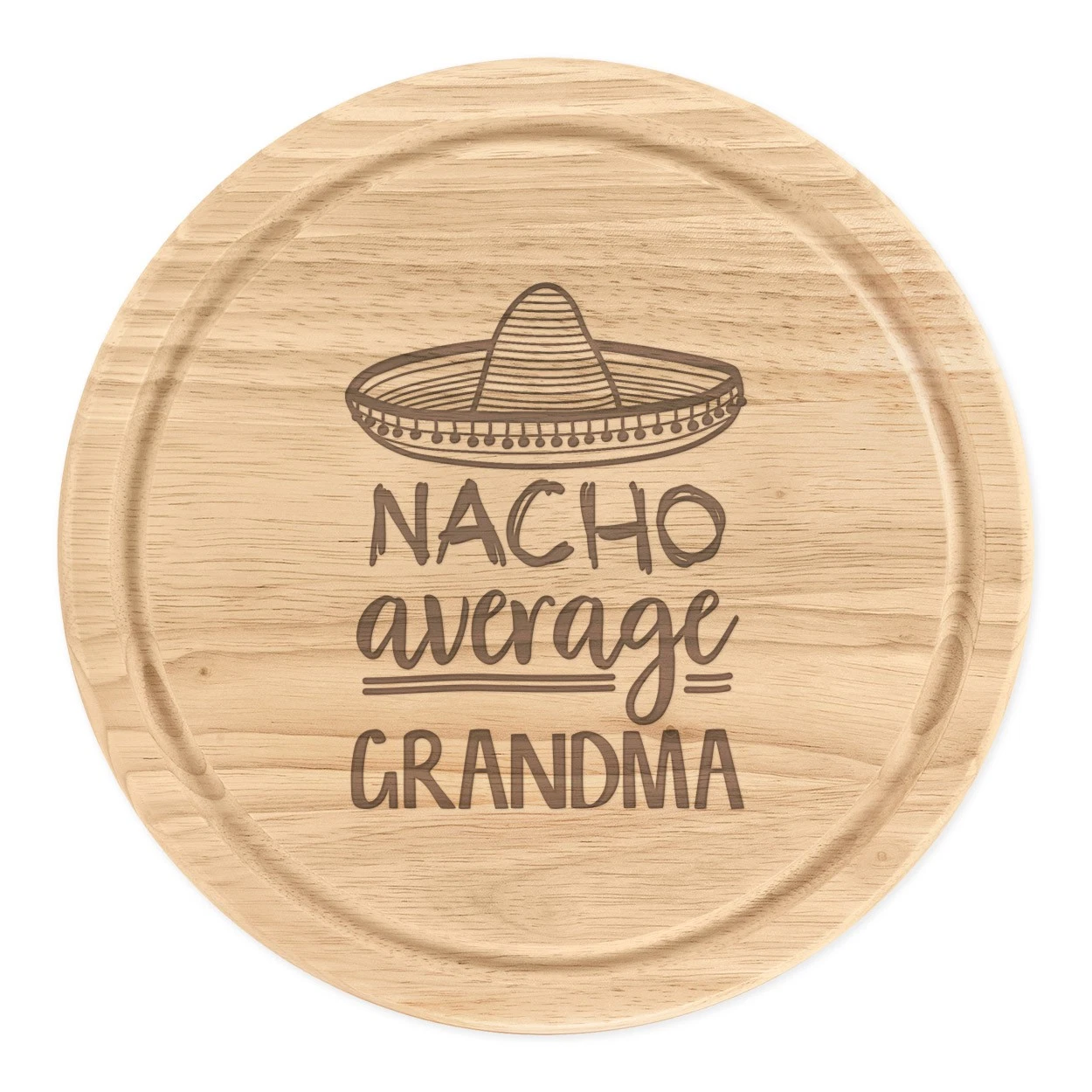 Nacho Average Grandma Round Chopping Cheese Board Worlds Best Nan Awesome