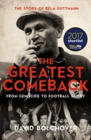 David Bolchover | The Greatest Comeback: From Genocide To Football Glory | Buch