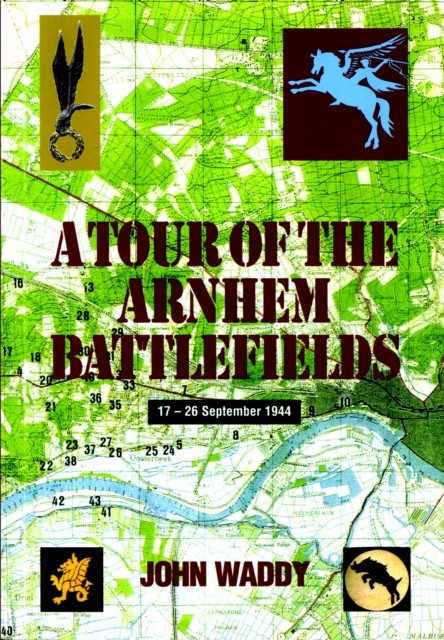 Tour of the Arnhem Battlefields by John Waddy (Paperback Book)
