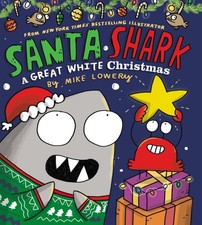 Image of Santa Shark : A Great White Christmas, School And Library by Lowery, Mike, Br...